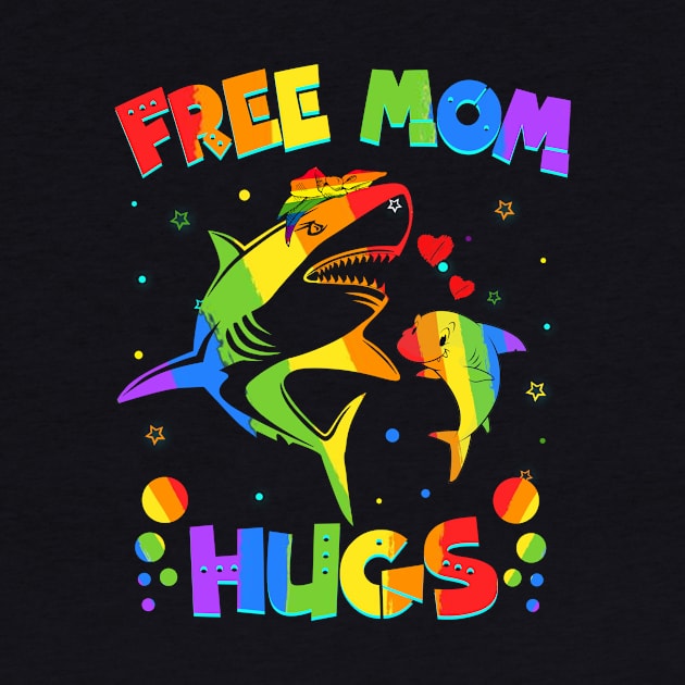 Free Mom Hugs Shark LGBT Pride by Terryeare